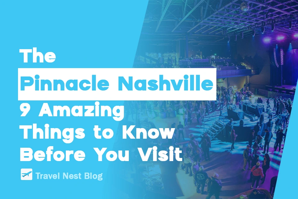 The Pinnacle Nashville: 9 Amazing Things to Know Before You Visit