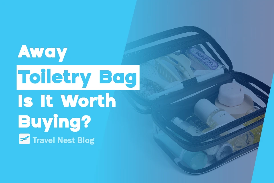 Away Toiletry Bag: Is It Worth Buying?