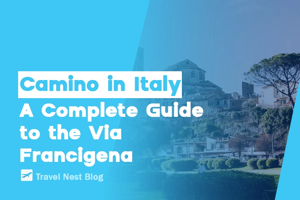 Camino in Italy: A Complete Guide to the Via Francigena