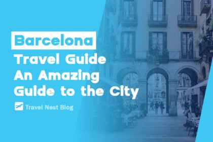 Barcelona Travel Guide: An Amazing Guide to the City