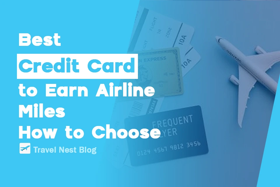 Best Credit Card to Earn Airline Miles: How to Choose
