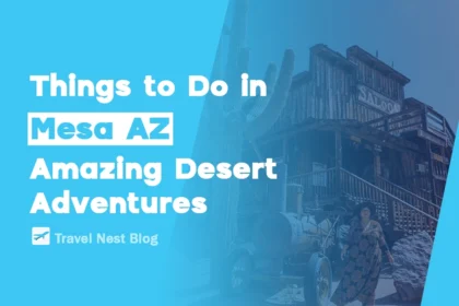 Things to Do in Mesa AZ: Amazing Desert Adventures